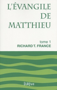Richard France - L'Evangile de Matthieu - Tome 1.
