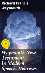 Weymouth New Testament in Modern Speech, Hebrews