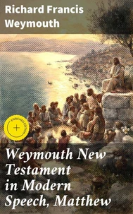 Weymouth New Testament in Modern Speech, Matthew