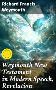 Weymouth New Testament in Modern Speech, Revelation