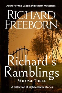 Richard's Ramblings - Volume Three
