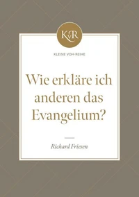 Wie erkläre ich anderen das Evangelium?