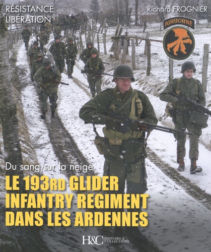 Le 193rd Glider Infantry Regiment dans les Ardennes. Du sang sur la neige