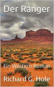 Der Ranger: Ein Western-Roman