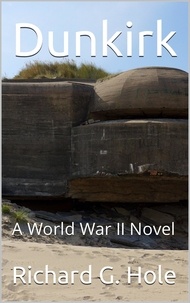  Richard G. Hole - Dunkirk - World War II, #13.