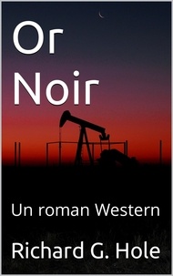  Richard G. Hole - Or Noir: Un Roman Western - Far West (f), #2.