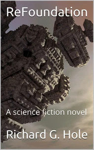 ReFoundation: A Science Fiction Novel