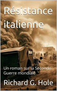 Résistance italienne. Un roman sur la Seconde Guerre mondiale