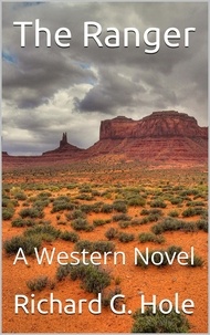  Richard G. Hole - The Ranger: A Western Novel - Far West, #3.