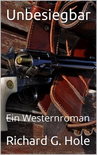  Richard G. Hole - Unbesiegbar: Ein Westernroman - Far West (d), #1.