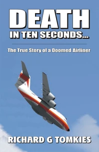 Death In Ten Seconds -The True Story of a Doomed Airliner