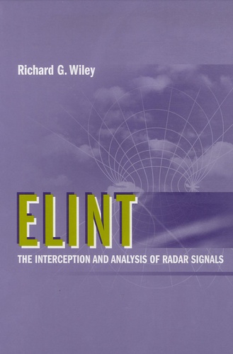 Richard G. Wiley - ELINT - The Interception and Analysis of Radar Signals.