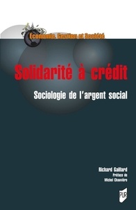 Richard Gaillard - Solidarité à crédit - Sociologie de l'argent social.