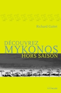 Richard Gaitet - Découvrez Mykonos hors saison.