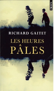 Richard Gaitet - Les Heures pâles.