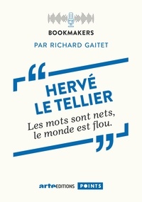 Richard Gaitet et Hervé Le Tellier - Les mots sont nets, le monde est flou.