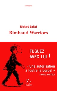 Richard Gaitet - Rimbaud Warriors - Rhapsodie pour bohémiens.