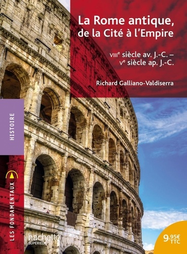 La Rome antique, de la Cité à l'Empire (VIIIe siècle av. J.-C. - Ve siècle ap. J.-C.)