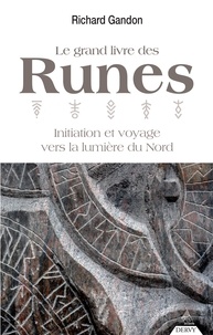 Richard Gandon - Le grand livre des Runes - Initiation et voyage vers la lumière du nord.