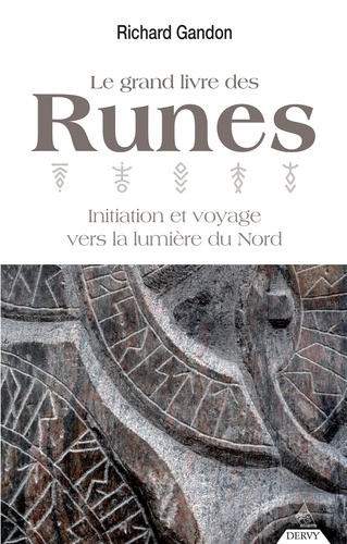 Le grand livre des Runes. Initiation et voyage vers la lumière du nord