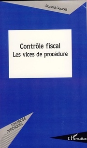 Richard Gaudet - Contrôle fiscal - Les vices de procédure.