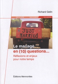 Richard Gelin - Le mariage en (10) questions... - Réflexions et enjeux pour notre temps.