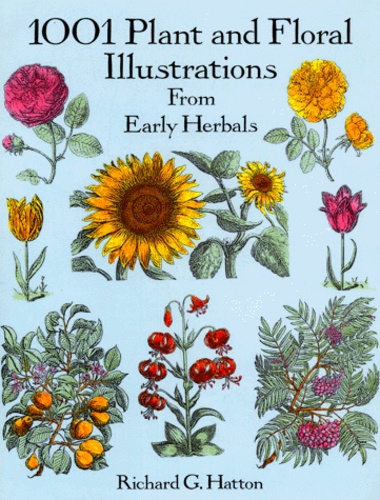 Richard-George Hatton - 1001 Plant and Floral Illustrations from Early Herbals.