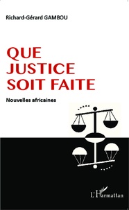 Richard-Gérard Gambou - Que justice soit faite - Nouvelles africaines.