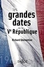 Richard Ghevontian - Les grandes dates de la Ve République.