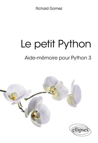 Richard Gomez - Le petit Python - Aide-mémoire pour Python 3.