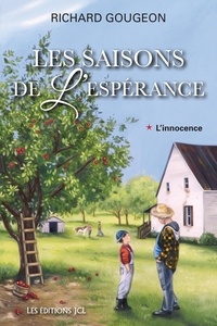 Richard Gougeon - Les saisons de l'esperance v 01 l'innocence.