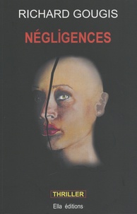 Richard Gougis - Négligences.