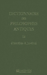 Richard Goulet - Dictionnaire Des Philosophes Antiques. Volume 3, D'Eccelos A Juvenal.