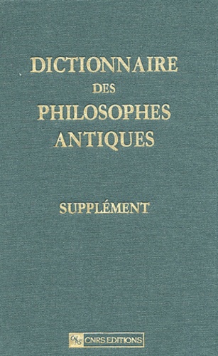 Richard Goulet - Dictionnaire des philosophes antiques - Supplément.