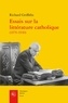 Richard Griffiths - Essais sur la littérature catholique (1870-1940) - Pèlerins de l'absolu.