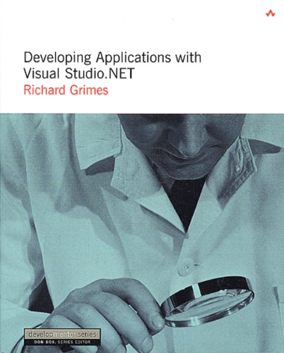 Richard Grimes - Developing Applications With Visual Studio.Net.