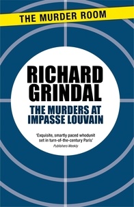 Richard Grindal - The Murders at Impasse Louvain.
