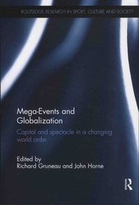 Richard Gruneau et John Horne - Mega-Events and Globalization - Capital and Spectacle in a Changing World Order.