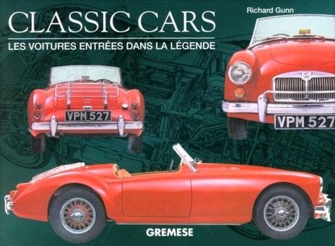Richard Gunn - Classic Cars - Les voitures entrées dans la légende.