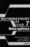 Richard-H Bartels - Mathématiques et CAO Tome 7 - Bêta-splines.