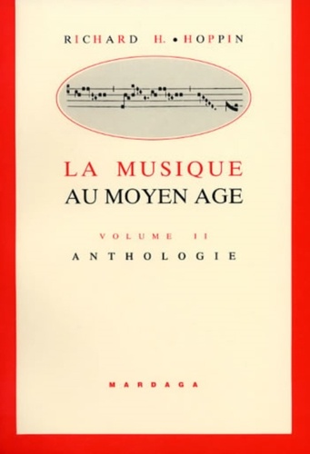 Richard-H Hoppin - La Musique Au Moyen Age. Tome 2, Anthologie.