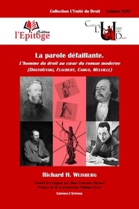 Richard H. Weisberg - La parole défaillante - L'homme du droit au coeur du roman moderne (Dostoïevski, Flaubert, Camus, Melville).