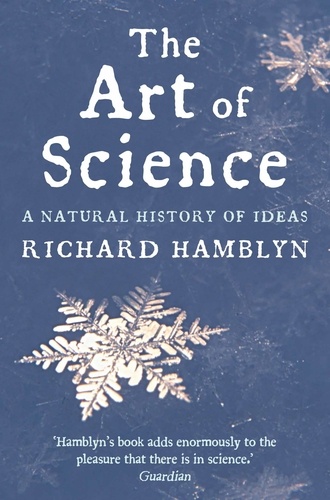 Richard Hamblyn - The Art of Science - A Natural History of Ideas.