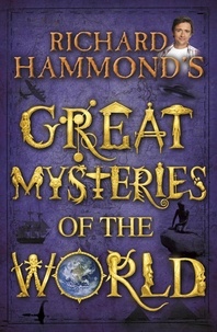 Richard Hammond - Richard Hammond's Great Mysteries of the World.