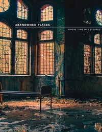 Richard Happer - Abandoned Places - Where time has stopped.