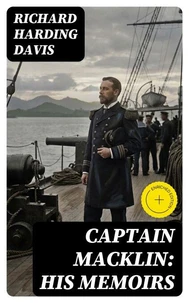 Captain Macklin: His Memoirs