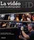 Richard Harrington et Matt Gottshalk - La vidéo HD pour les photographes - Filmer avec un boîtier reflex. 1 Cédérom