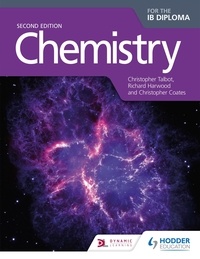 Richard Harwood et Christopher Coates - Chemistry for the IB Diploma Second Edition.