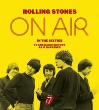 Richard Havers - The Rolling Stones: On Air in the Sixties.