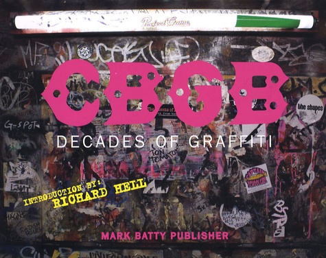 Richard Hell et Christopher Salyers - CBGB - Decades of graffiti.